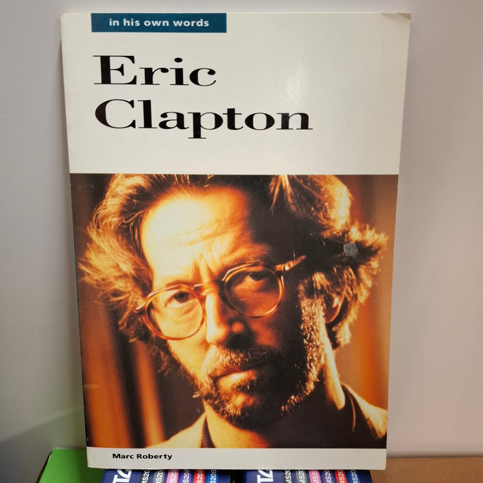 Second Hand In His Own Words Eric Clapton Book by Marc Roberty
